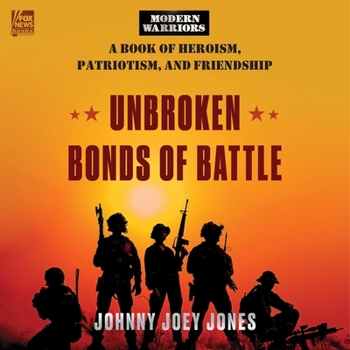 Audio CD Unbroken Bonds of Battle: A Modern Warriors Book of Heroism, Patriotism, and Friendship Book