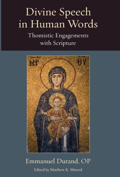 Divine Speech in Human Words: Thomistic Engagement with Scripture - Book  of the Thomistic Ressourcement Series
