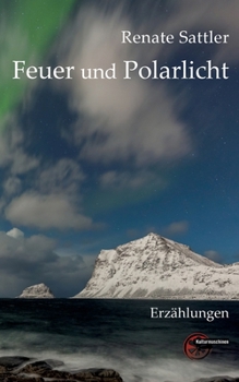 Paperback Feuer und Polarlicht: Erzählungen [German] Book