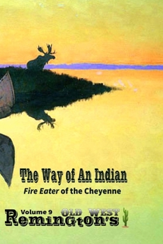 The Way of an Indian : Fire Eater of the Cheyenne