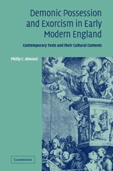 Paperback Demonic Possession and Exorcism in Early Modern England: Contemporary Texts and Their Cultural Contexts Book