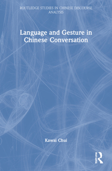 Paperback Language and Gesture in Chinese Conversation: Bǐshǒu-shuōhuà Book