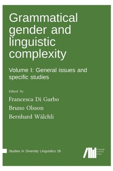 Grammatical Gender and Linguistic Complexity, Volume 1
