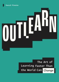 Paperback OUTLEARN: The Art of Learning Faster Than the World Can Change (Built for Turbulence) Book