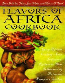 Paperback Flavors of Africa Cookbook: Spicy African Cooking - From Indigenous Recipes to Those Influenced by Asian Andeuropean Settlers Book