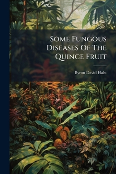 Paperback Some Fungous Diseases Of The Quince Fruit Book