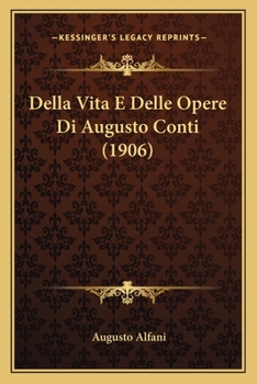 Paperback Della Vita E Delle Opere Di Augusto Conti (1906) [Italian] Book
