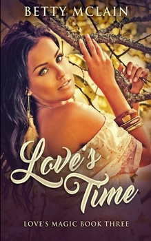 Paperback Love's Time (Love's Magic Book 3) Book