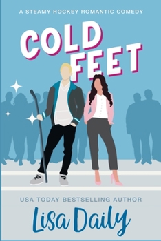 Cold Feet : A Hockey Romance