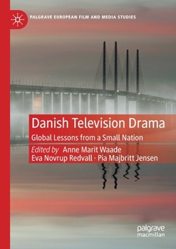 Paperback Danish Television Drama: Global Lessons from a Small Nation Book