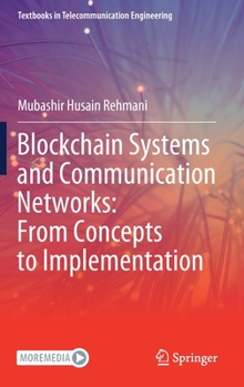Hardcover Blockchain Systems and Communication Networks: From Concepts to Implementation Book