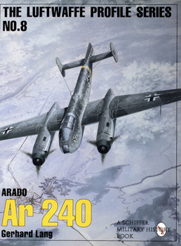 Paperback The Luftwaffe Profile Series, No. 8: Arado AR 240 Book