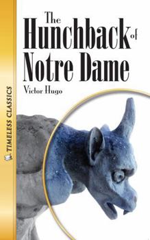 Paperback The Hunchback of Notre Dame (Timeless Classics) Book