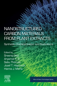 Paperback Nanostructured Carbon Materials from Plant Extracts: Synthesis, Characterization, and Applications Book