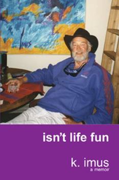 Paperback Isn't Life Fun: A Memoir Book