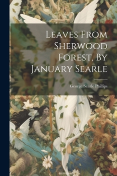 Paperback Leaves From Sherwood Forest, By January Searle Book