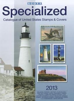 Paperback Scott 2013 Specialized Catalogue of United States Stamps & Covers: Confederate States-Canal Zone-Danish West Indies-Guam-Hawaii-United Nations-United Book