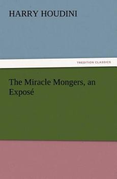 Paperback The Miracle Mongers, an Expose Book