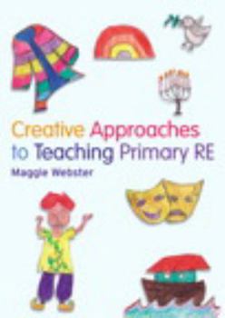 Paperback Creative Approaches to Teaching Primary RE Book