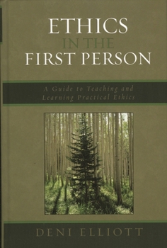Hardcover Ethics in the First Person: A Guide to Teaching and Learning Practical Ethics Book