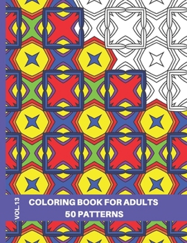 Paperback Geometric Patterns Coloring Book for Adults: An Antistress Coloring Book for Adults, Volume 13, 8.5x11 Book