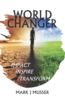 Paperback World Changer: Impact. Inspire. Transform. Book
