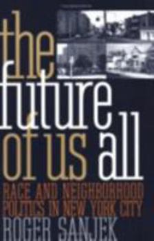 Paperback The Future of Us All: Race and Neighborhood Politics in New York City Book