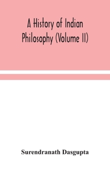 Hardcover A history of Indian philosophy (Volume II) Book