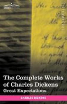 Paperback The Complete Works of Charles Dickens (in 30 Volumes, Illustrated): Great Expectations Book