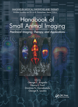 Paperback Handbook of Small Animal Imaging: Preclinical Imaging, Therapy, and Applications Book