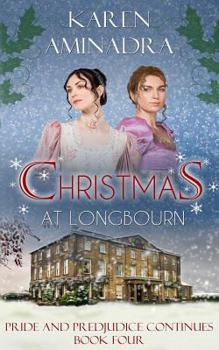 Christmas at Longbourn - Book #4 of the Pride & Prejudice Continues