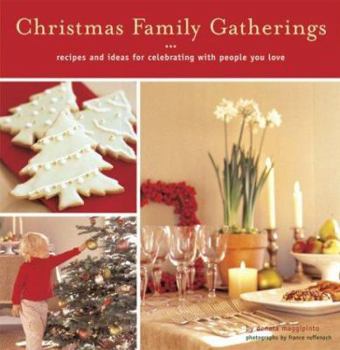 Paperback Christmas Family Gatherings: Recipes and Ideas for Celebrating with People You Love Book