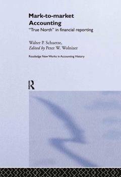 Hardcover Mark to Market Accounting: 'True North' in Financial Reporting Book