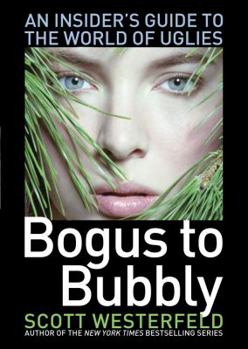 Paperback Bogus to Bubbly: An Insider's Guide to the World of Uglies Book