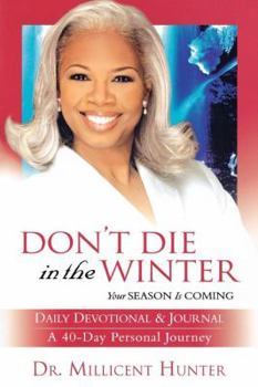 Paperback Don't Die in the Winter: Your Season Is Coming: 40-Day Journal Book