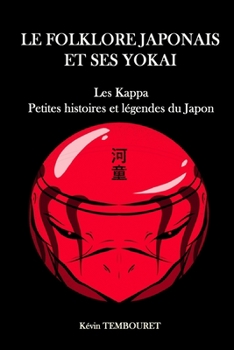 Paperback Le folklore japonais et ses Yokai: Les Kappa, petites histoires et légendes du Japon [French] Book