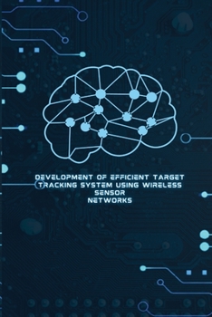 Paperback Development of Efficient Target Tracking System Using Wireless Sensor Networks Book