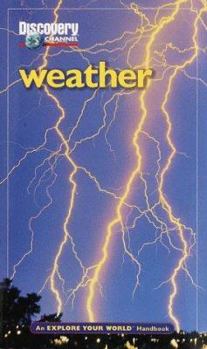 Paperback Discovery Channel: Weather: An Explore Your World Handbook Book