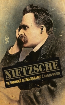 Paperback Nietzsche: The Unmanned Autohagiography Book