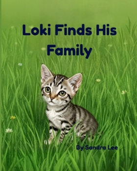 Loki Finds His Family: A Cozy Kitten Adoption Story About Finding Family and Love (Animal Friends Storytime Series)