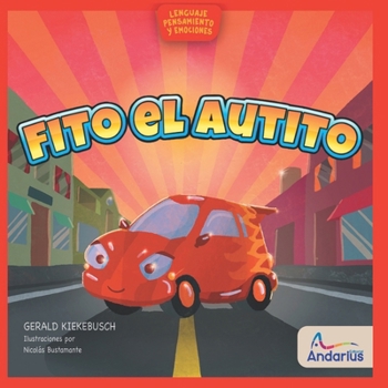 Paperback Fito el Autito: El cuento para aprender sobre el enojo [Spanish] Book