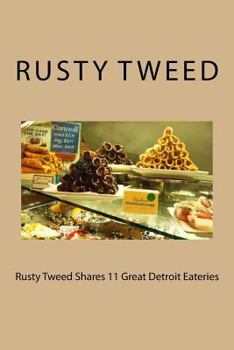 Paperback Rusty Tweed Shares 11 Great Detroit Eateries Book