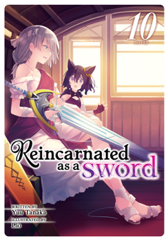 転生したら剣でした 10 - Book #10 of the Reincarnated as a Sword Light Novel