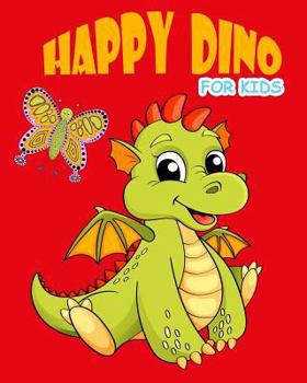 Paperback Happy Dino Coloring Book For Kids: coloring book for kids - activity pages for homeschool (Dino coloring book for kids ages 4-8) Book