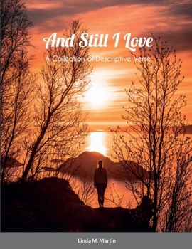 Paperback And Still I Love: A Collection of Descriptive Verse Book
