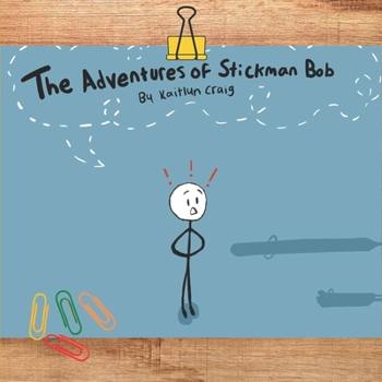 Paperback The Adventures of Stickman Bob Book