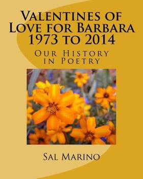 Paperback Valentines of Love for Barbara 1973 to 2014: Our History in Poetry Book