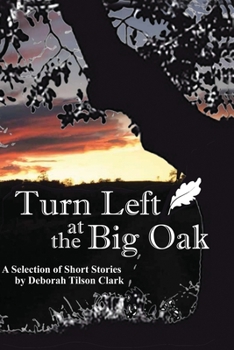 Paperback Turn Left at the Big Oak: A Selection of Short Stories Book