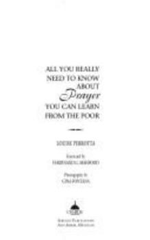 Paperback All You Really Need to Know about Prayer, You Can Learn from the Poor Book