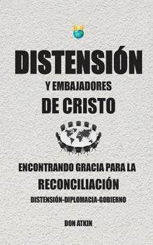 Distension Y Embajadores De Cristo: Encontrando Gracia Para La Reconciliacion